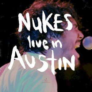 Nukes Live In Austin (Live)