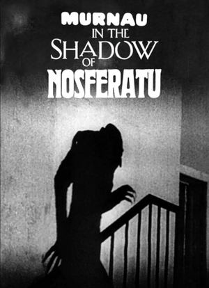 Murnau - Dans l'ombre de Nosferatu