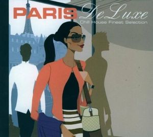 Paris De Luxe: Chill House Finest Selection