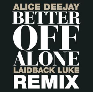 Better Off Alone (remastered 1999 original mix)