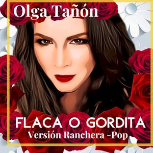 Flaca o gordita (versión ranchera -pop) (Single)