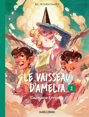 Capitaine Erroway - Le vaisseau d'Amelia, tome 1