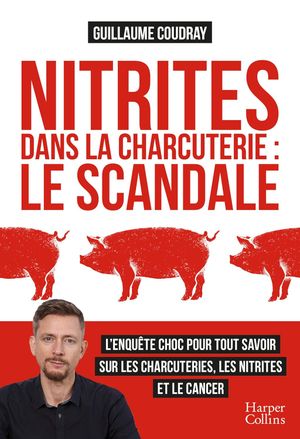 Nitrites dans la charcuterie: le scandale