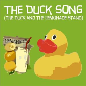 The Duck Song (The Duck and the Lemonade Stand) (Single)