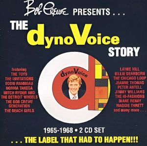 Bob Crewe Presents The DynoVoice Story: The Label That Had to Happen 1965-68