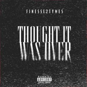 Thought It Was Over (Single)