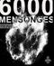 6000 mensonges