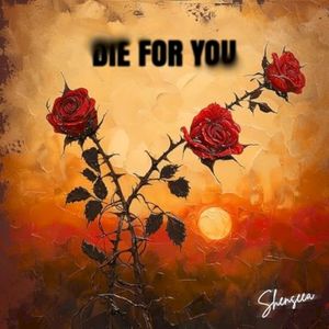 Die For You [Explicit] (Single)