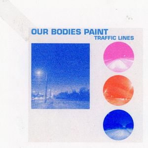 Our Bodies Paint Traffic Lines (EP)