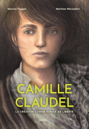 Camille Claudel: La création comme espace de liberté