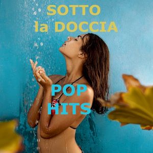 Sotto la doccia: Pop Hits