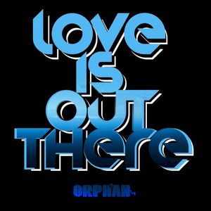 Love Is Out There (Single)