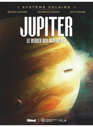 Jupiter, le berger des astéroïdes - Système solaire, tome 2