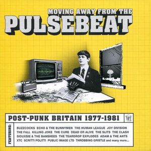 Moving Away from the Pulsebeat: Post Punk Britain 1977-1981