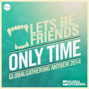 Only Time (GlobalGathering Anthem 2014) (Single)