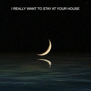 I Really Want to Stay At Your House (Single)