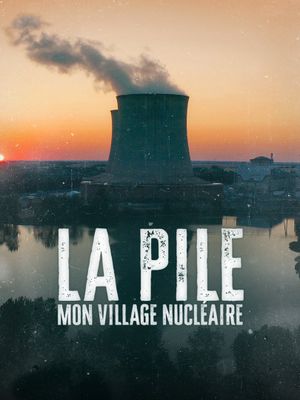 La Pile, mon village nucléaire