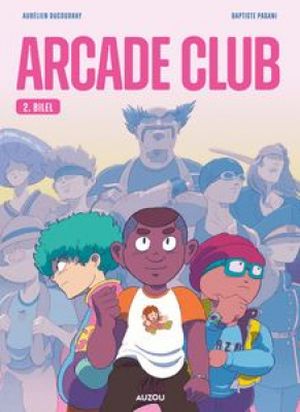 Bilel - Arcade Club, tome 2