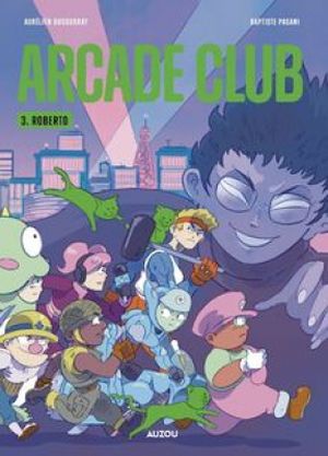 Roberto - Arcade Club, tome 3