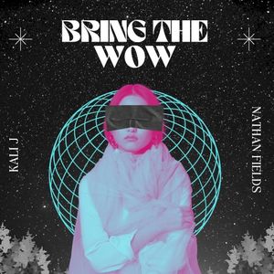 Bring the Wow (Single)