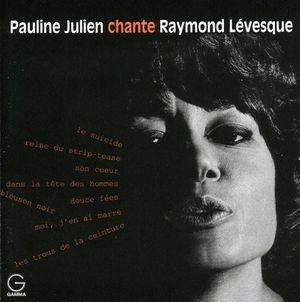 Pauline Julien chante Raymond Lévesque
