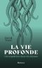 La Vie Profonde