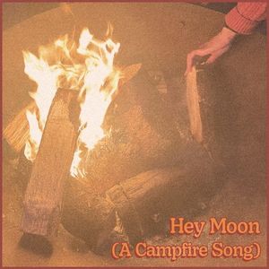 Hey Moon (A Campfire Song) (Single)