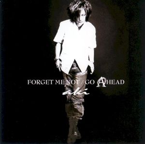 FORGET ME NOT / GO AHEAD (Single)