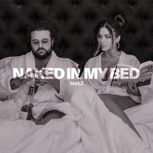 Naked in My Bed (Single)