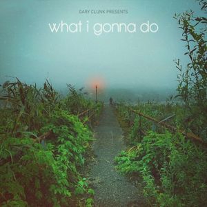 What I Gonna Do (Single)