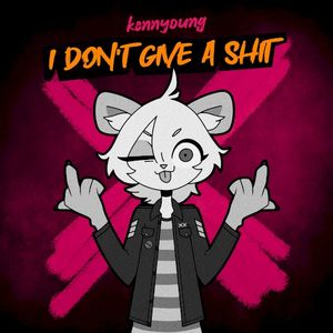 I Don't Give A Shit (Single)