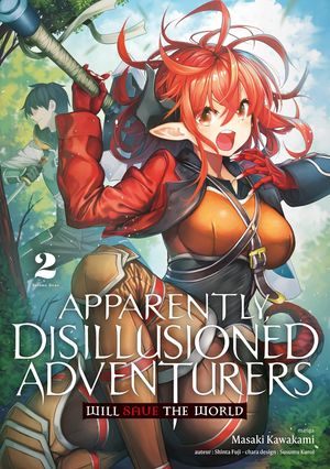 Apparently, Disillusioned Adventurers Will Save the World, tome 2