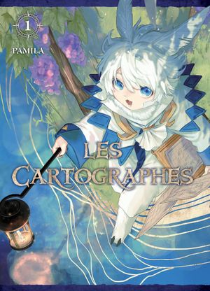 Les Cartographes, tome 1