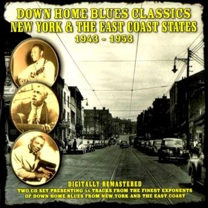 Down Home Blues Classics, Volume 6: New York & The East Coast States 1943-1953