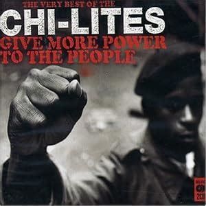 Give More Power to the People (The Very Best of the Chi-Lites)