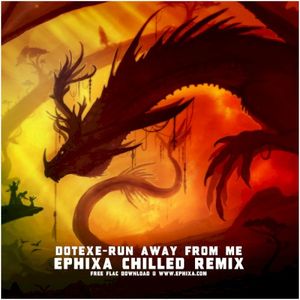 Run Away From Me (Ephixa chilled remix)