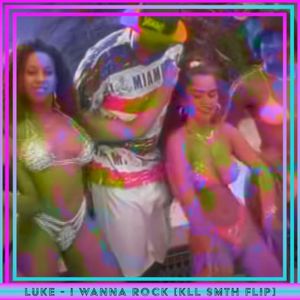 Luke - I Wanna Rock [kLL sMTH Flip] (Single)