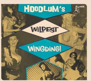 Hoodlum’s Wildest Wingding!