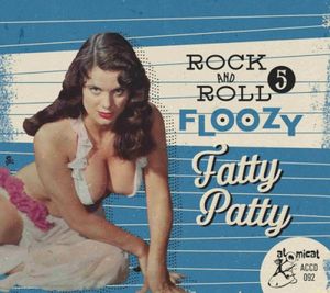 Rock and Roll Floozy 5 Fatty Patty