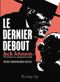 Le Dernier debout