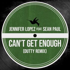 Can’t Get Enough (Dutty remix)