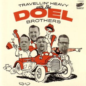 Travellin’ Heavy With The Doel Brothers