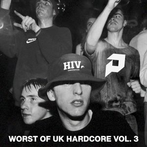 Worst of UK Hardcore Vol.3