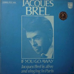 If You Go Away: Jacques Brel Is Alive and Singing in Paris