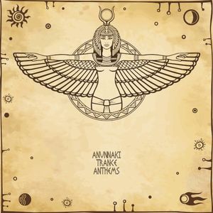 Anunnaki Trance Anthems