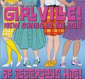 Dana Countryman’s Girlville! New Songs in the Style of Yesterday’s Hits!