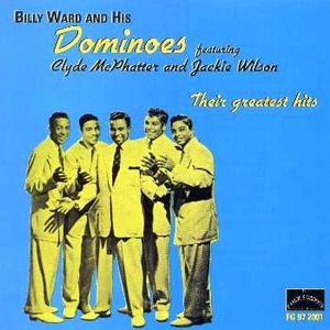 Billy Ward and His Dominoes featuring Clyde McPhatter and Jackie Wilson Their Greatest Hits