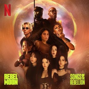 Rebel Moon: Songs of the Rebellion: Inspired by the Netflix Films (OST)