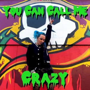 You Can Call Me Crazy (Single)