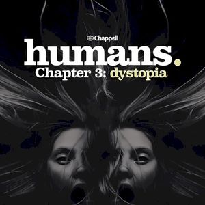 Humans, Chapter 3: Dystopia (OST)
